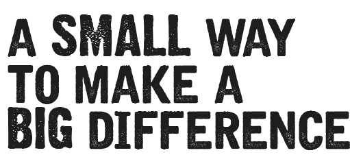 A small way to make a big difference